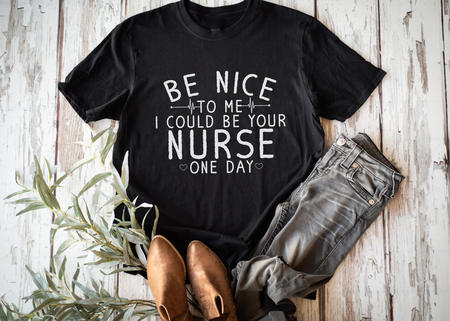 Be Nice, I Could Be Your Nurse